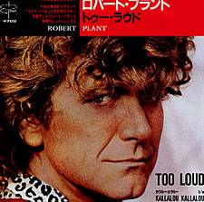 Robert Plant : Too Loud
